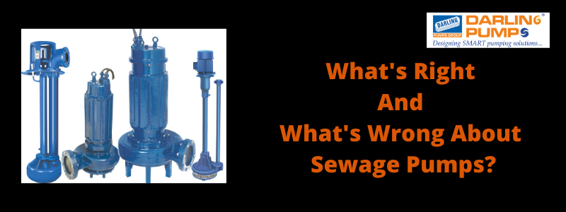 What’s Right And What’s Wrong When It Comes To Sewage Pumps?
