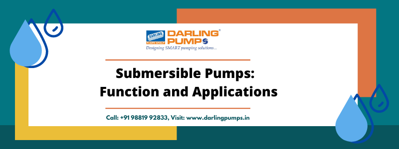 Submersible Pumps – Function and Applications