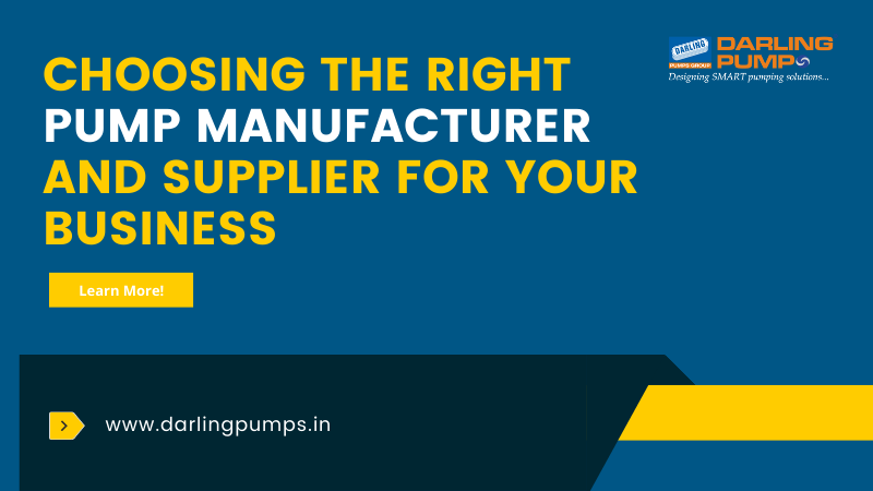 Choosing the Right Pump Manufacturer and Supplier for Your Business